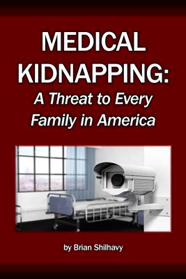 Book - Medical Kidnapping: A Threat to Every Family in America, by Brian Shilhavy